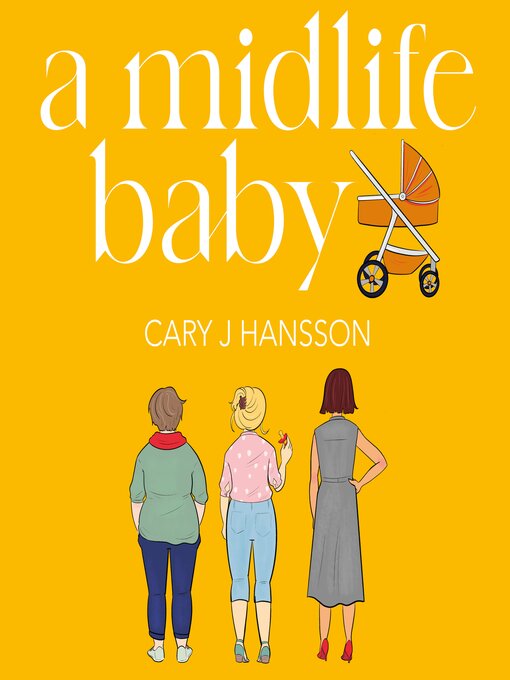 Title details for A Midlife Baby by Cary J Hansson - Available